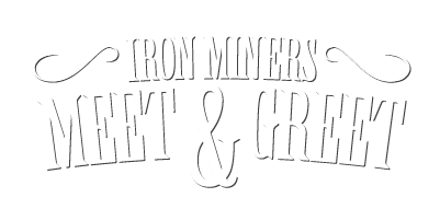 Iron Miners Meet and Greet